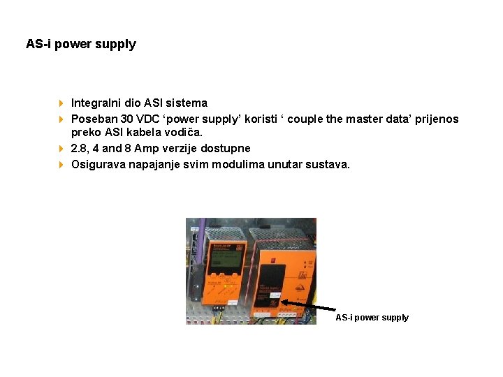 AS-i power supply 4 Integralni dio ASI sistema 4 Poseban 30 VDC ‘power supply’