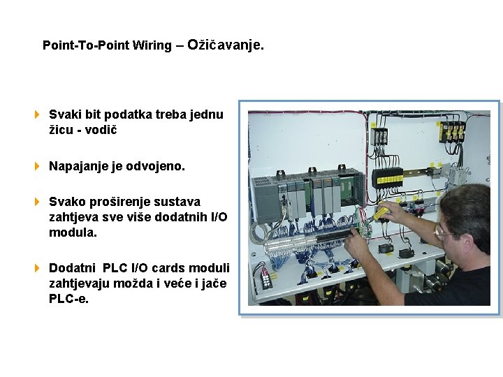 Point-To-Point Wiring – Ožičavanje. 4 Svaki bit podatka treba jednu žicu - vodič 4