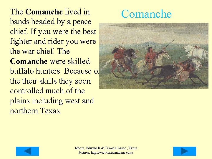 The Comanche lived in bands headed by a peace chief. If you were the The Comanche lived in bands headed by a peace chief. If you were the