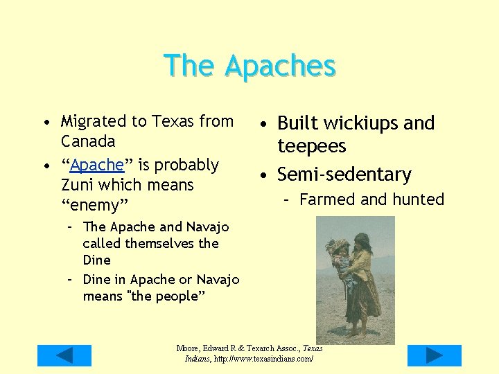 The Apaches • Migrated to Texas from Canada • “Apache” is probably Zuni which The Apaches • Migrated to Texas from Canada • “Apache” is probably Zuni which