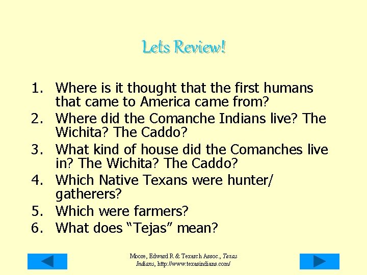 Lets Review! 1. Where is it thought that the first humans that came to Lets Review! 1. Where is it thought that the first humans that came to