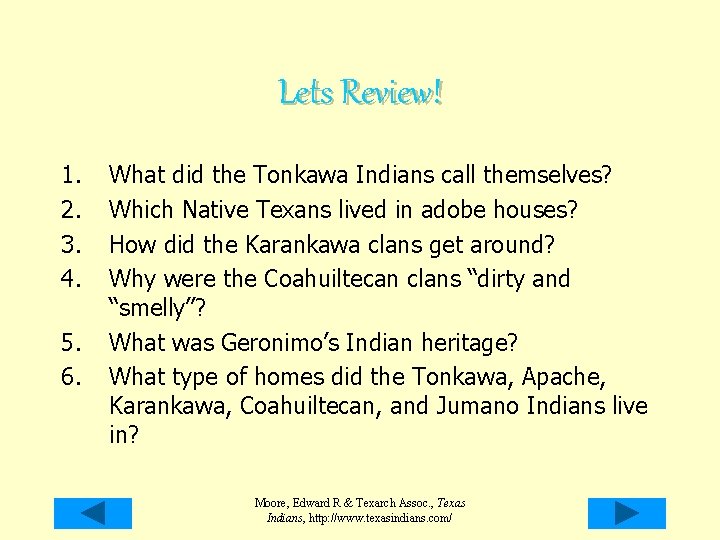 Lets Review! 1. 2. 3. 4. 5. 6. What did the Tonkawa Indians call Lets Review! 1. 2. 3. 4. 5. 6. What did the Tonkawa Indians call