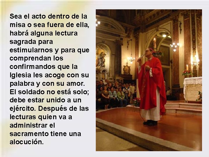 Sea el acto dentro de la misa o sea fuera de ella, habrá alguna