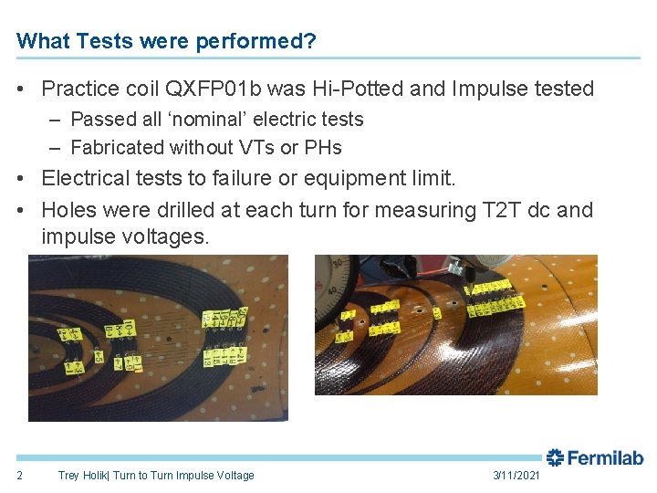 What Tests were performed? • Practice coil QXFP 01 b was Hi-Potted and Impulse