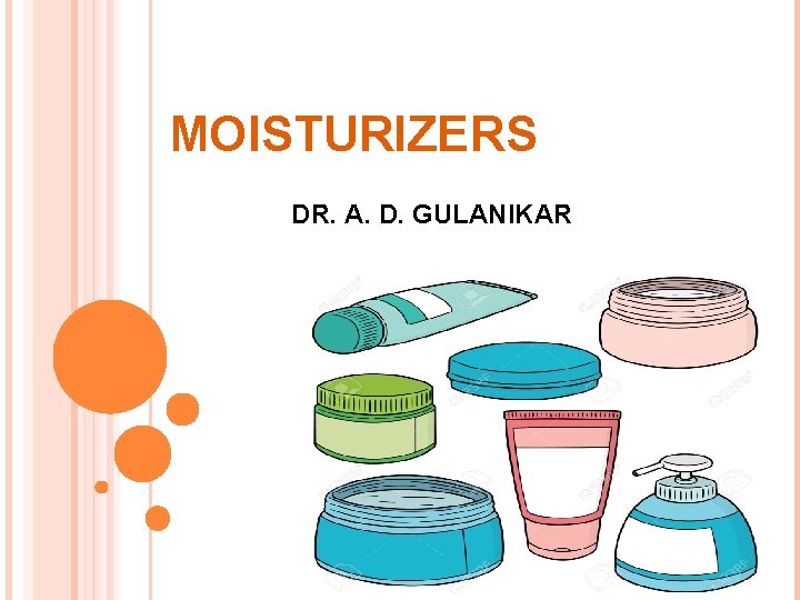 MOISTURIZERS DR. A. D. GULANIKAR 