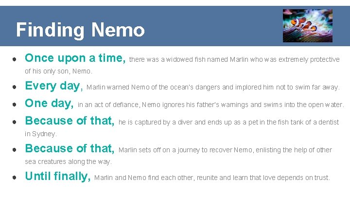 Finding Nemo ● Once upon a time, there was a widowed fish named Marlin