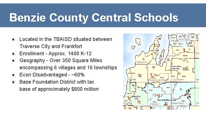 Benzie County Central Schools ● Located in the TBAISD situated between Traverse City and