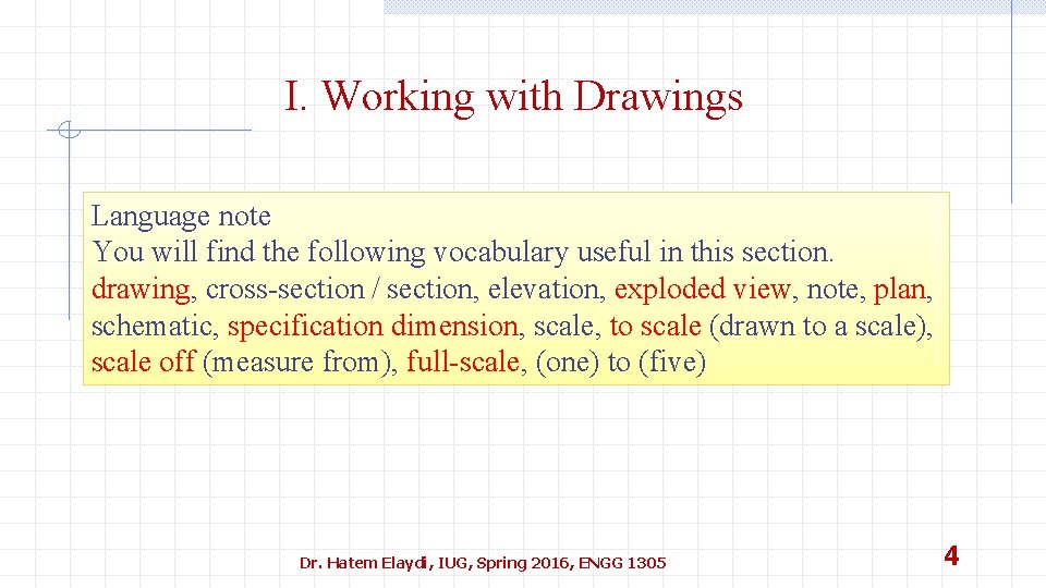 I. Working with Drawings Language note You will find the following vocabulary useful in