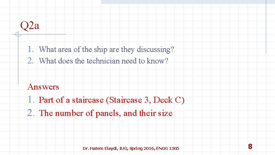 Q 2 a 1. What area of the ship are they discussing? 2. What