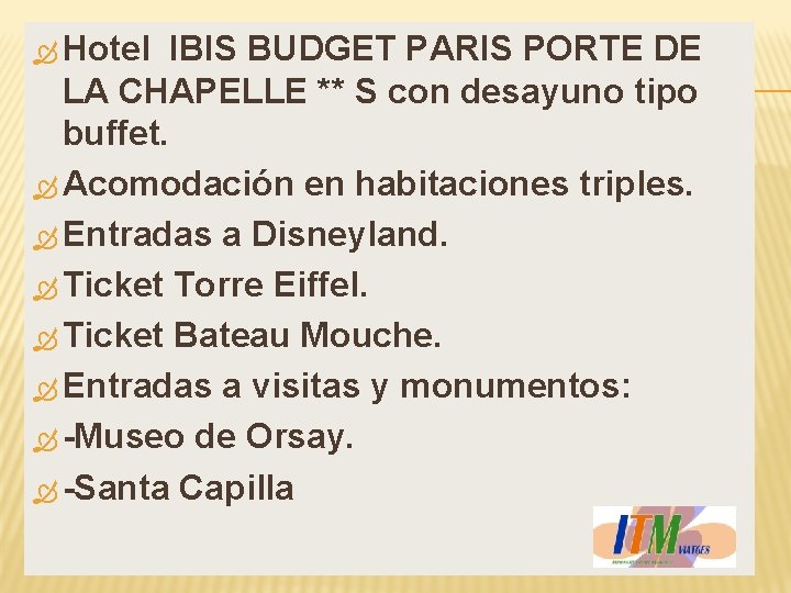  Hotel IBIS BUDGET PARIS PORTE DE LA CHAPELLE ** S con desayuno tipo