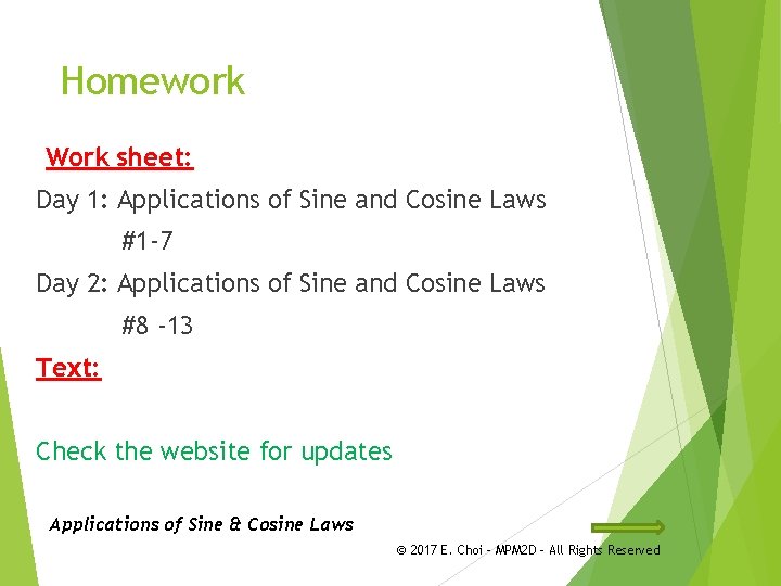 Homework Work sheet: Day 1: Applications of Sine and Cosine Laws #1 -7 Day