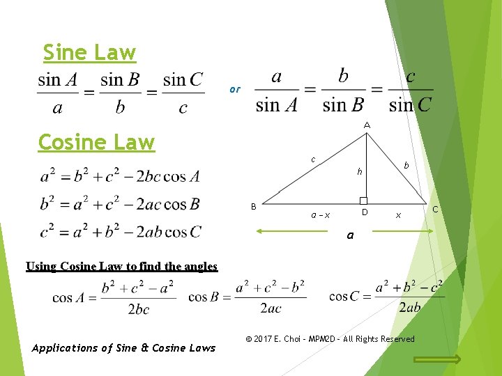 Sine Law or Cosine Law a Using Cosine Law to find the angles Applications