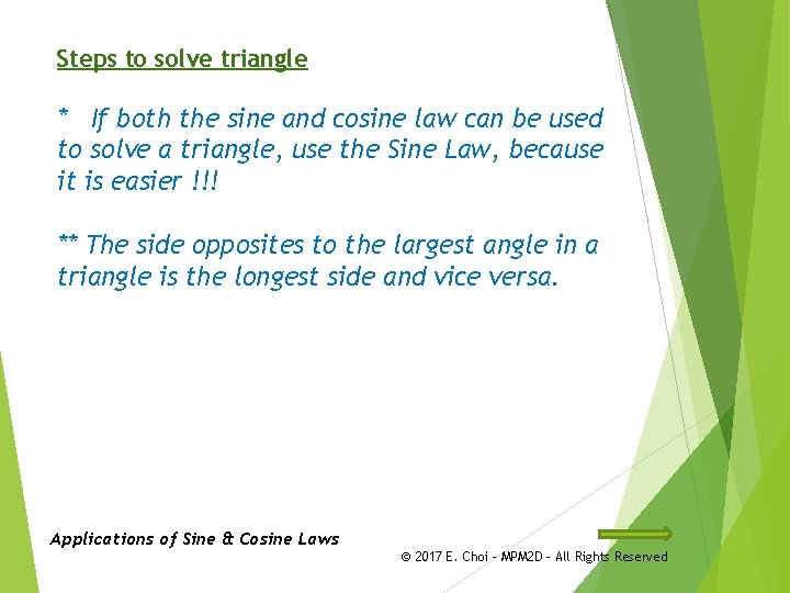 Steps to solve triangle * If both the sine and cosine law can be