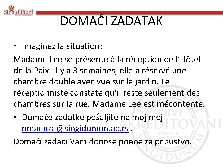 DOMAĆI ZADATAK • Imaginez la situation: Madame Lee se présente à la réception de