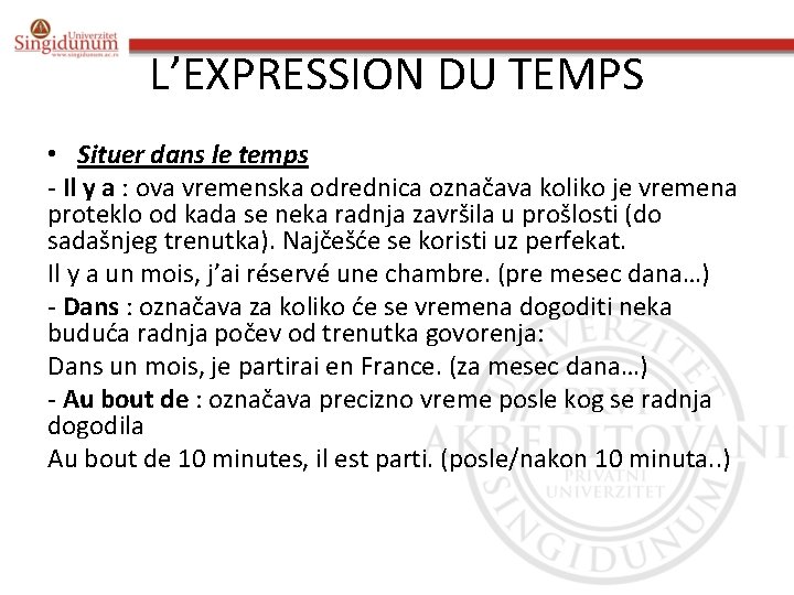 L’EXPRESSION DU TEMPS • Situer dans le temps - Il y a : ova