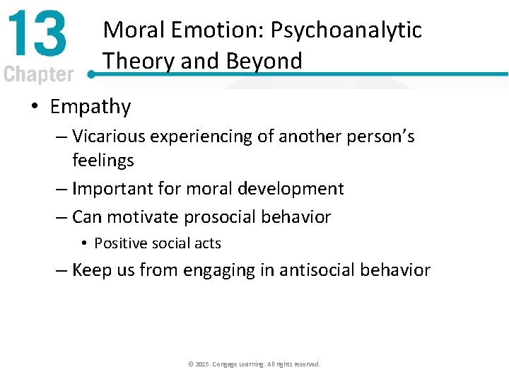 Moral Emotion: Psychoanalytic Theory and Beyond • Empathy – Vicarious experiencing of another person’s