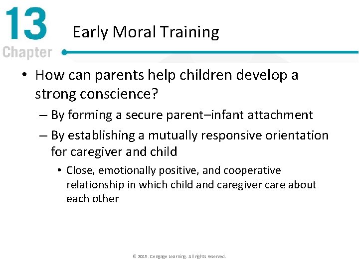 Early Moral Training • How can parents help children develop a strong conscience? –