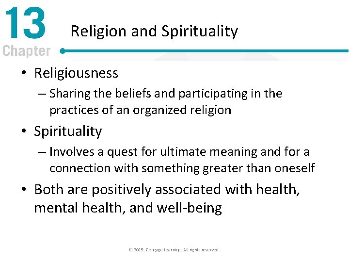 Religion and Spirituality • Religiousness – Sharing the beliefs and participating in the practices