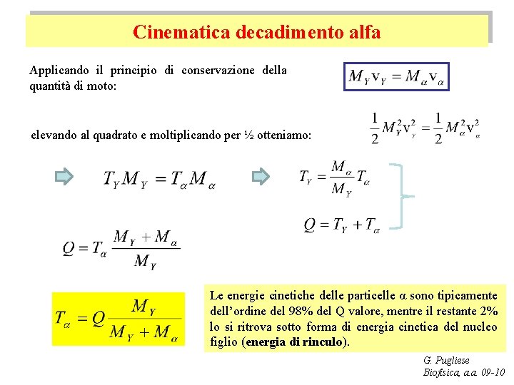 Cinematica decadimento alfa Applicando il principio di conservazione della quantità di moto: elevando al
