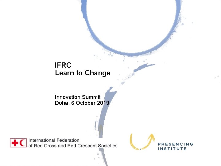 IFRC Learn to Change Innovation Summit Doha, 6 October 2019 