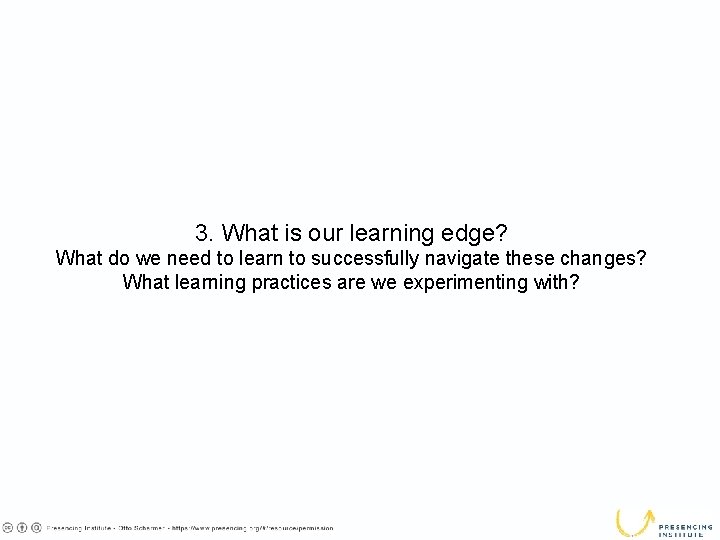 3. What is our learning edge? What do we need to learn to successfully