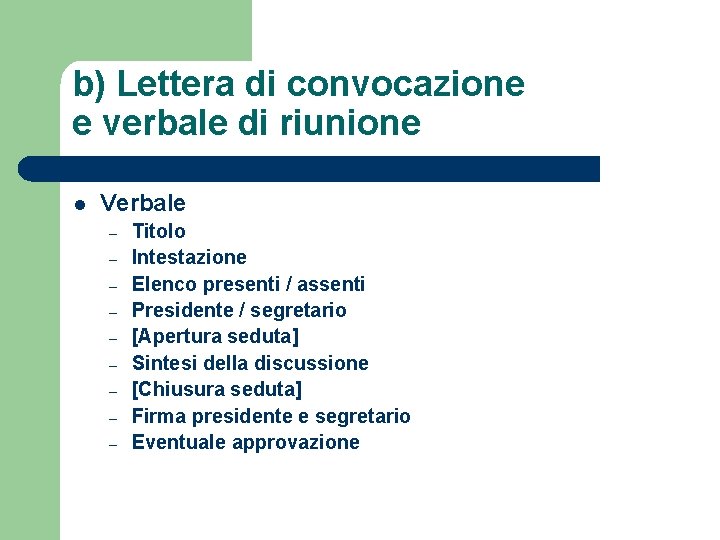 b) Lettera di convocazione e verbale di riunione l Verbale – – – –