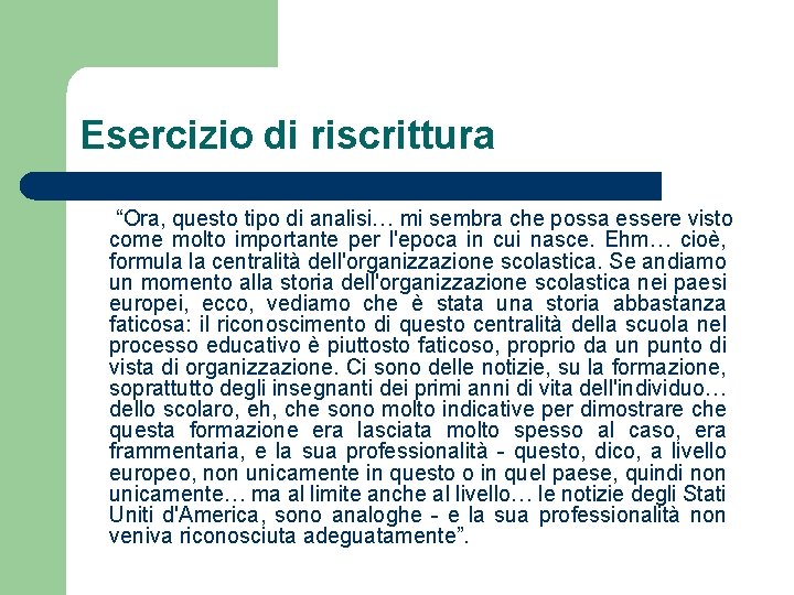 Esercizio di riscrittura “Ora, questo tipo di analisi… mi sembra che possa essere visto