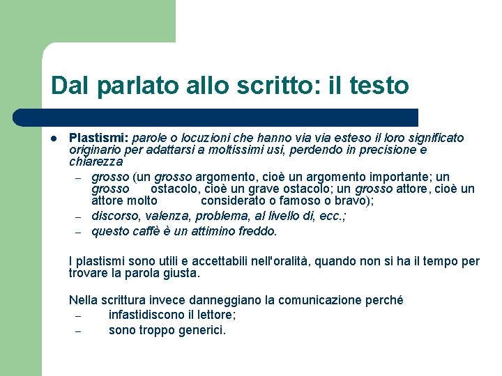 Dal parlato allo scritto: il testo l Plastismi: parole o locuzioni che hanno via