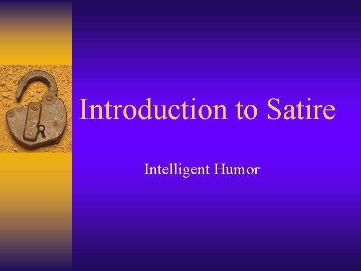 Introduction to Satire Intelligent Humor 