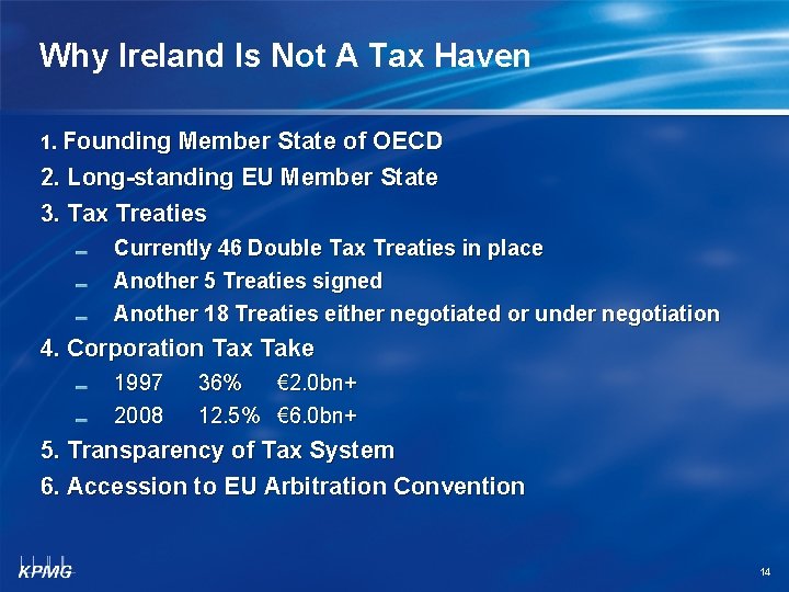 Why Ireland Is Not A Tax Haven 1. Founding Member State of OECD 2.