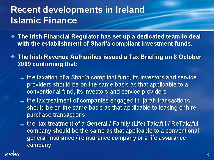 Recent developments in Ireland Islamic Finance The Irish Financial Regulator has set up a