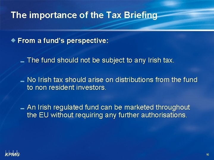 The importance of the Tax Briefing From a fund’s perspective: The fund should not