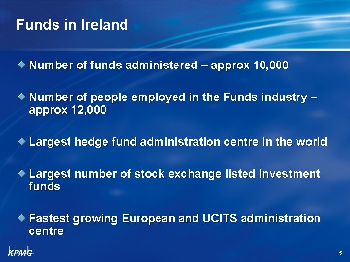 Funds in Ireland Number of funds administered – approx 10, 000 Number of people
