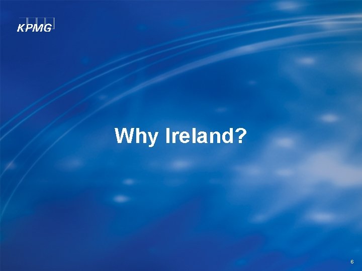 Why Ireland? 6 