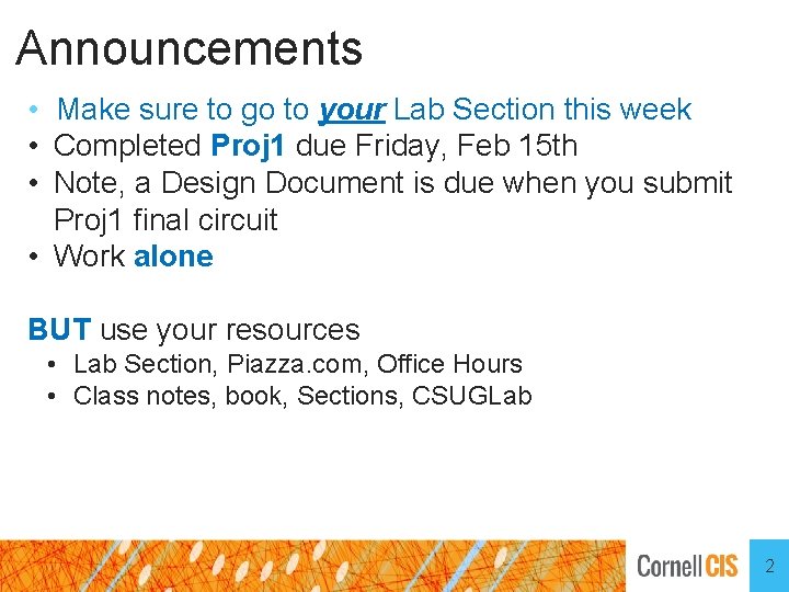 Announcements • Make sure to go to your Lab Section this week • Completed
