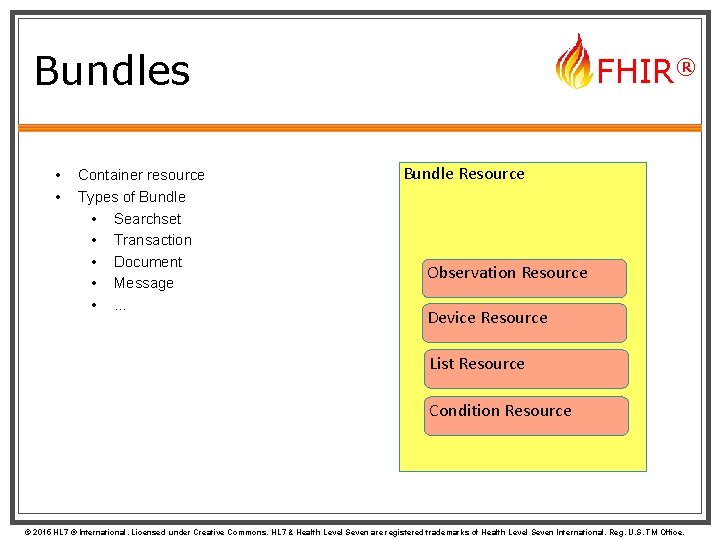 Bundles • • Container resource Types of Bundle • Searchset • Transaction • Document