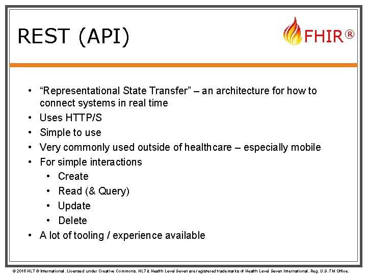 REST (API) FHIR® • “Representational State Transfer” – an architecture for how to connect