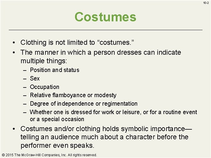 10 -2 Costumes • Clothing is not limited to “costumes. ” • The manner