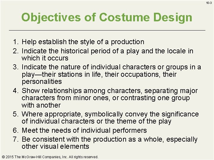 10 -3 Objectives of Costume Design 1. Help establish the style of a production