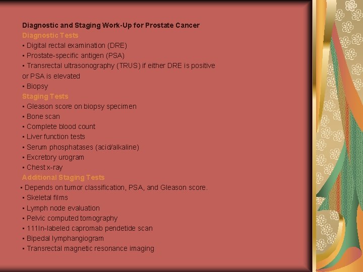 Diagnostic and Staging Work-Up for Prostate Cancer Diagnostic Tests • Digital rectal examination (DRE)