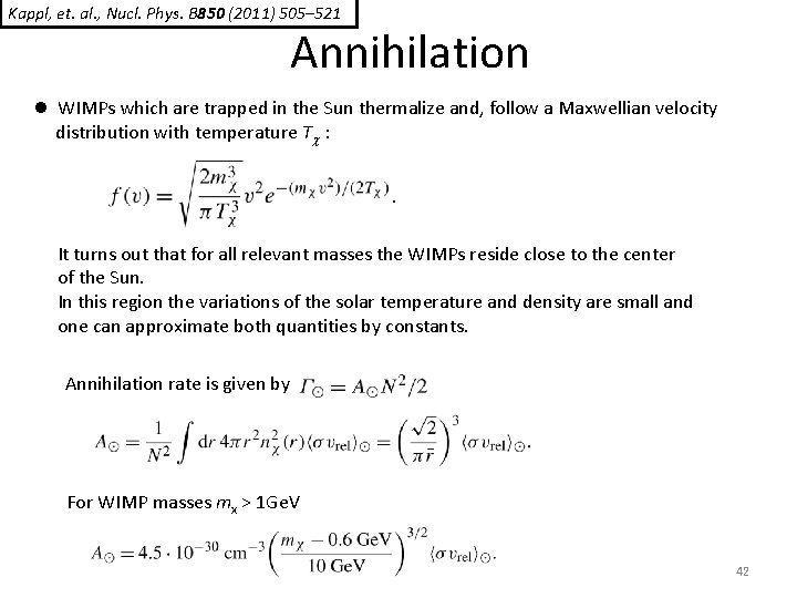 Kappl, et. al. , Nucl. Phys. B 850 (2011) 505– 521 Annihilation l WIMPs