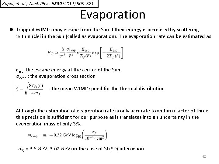 Kappl, et. al. , Nucl. Phys. B 850 (2011) 505– 521 Evaporation l Trapped