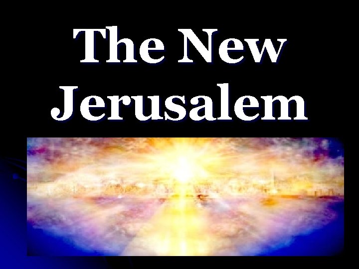 The New Jerusalem 