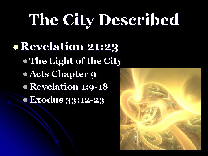 The City Described l Revelation 21: 23 l The Light of the City l