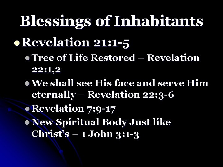 Blessings of Inhabitants l Revelation 21: 1 -5 l Tree of Life Restored –