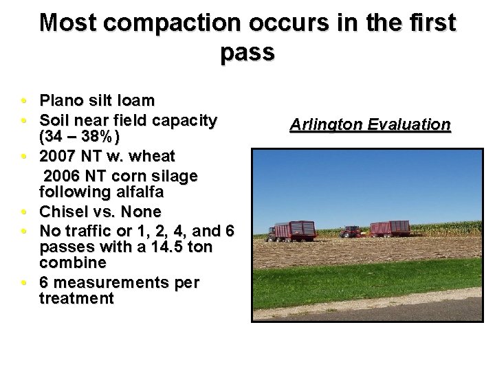Most compaction occurs in the first pass • Plano silt loam • Soil near