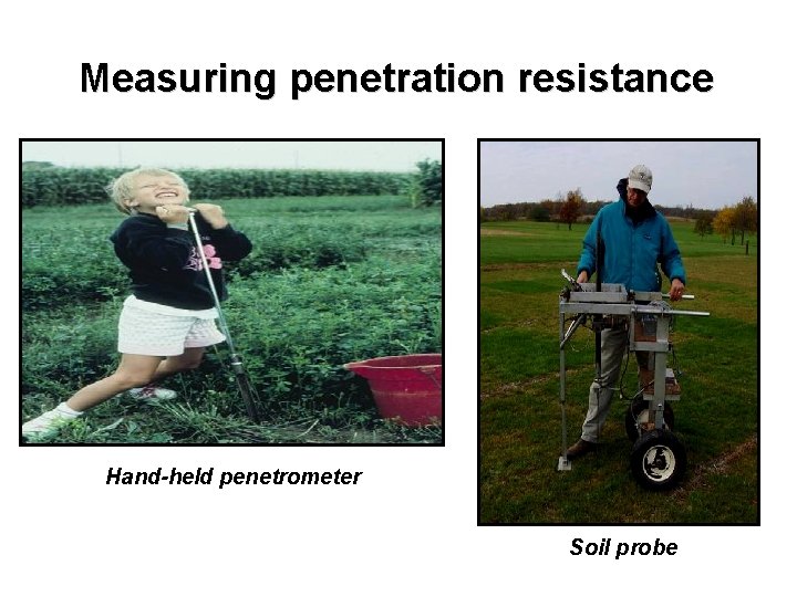 Measuring penetration resistance Hand-held penetrometer Soil probe 