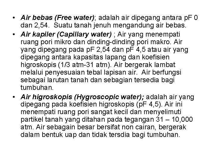  • Air bebas (Free water); adalah air dipegang antara p. F 0 dan