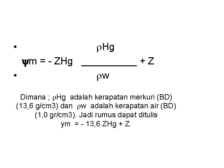  Hg ym = - ZHg _____ + Z • w • Dimana ;