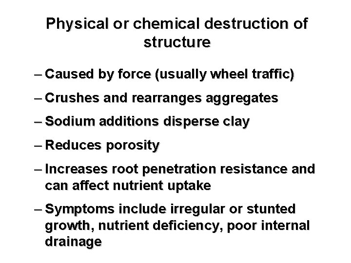Physical or chemical destruction of structure – Caused by force (usually wheel traffic) –